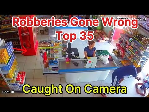 Top 34 Robberies Gone Wrong – Caught on Camera