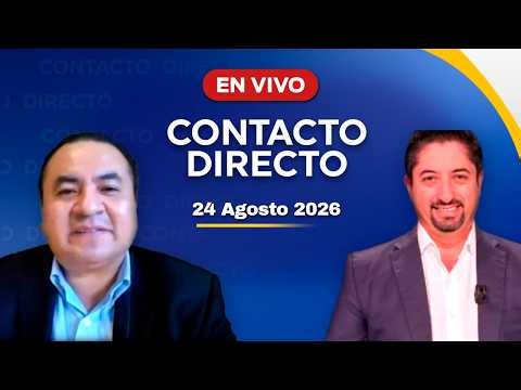 #ENVIVO🔴 | CONTACTO DIRECTO | 24 Agosto 2026