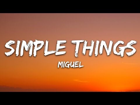 Miguel - Simple Things (Lyrics)