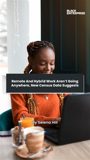 Remote and hybrid work aren't going anywhere, new census data suggests
