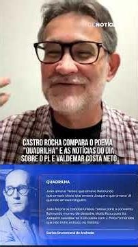 Castro Rocha compares the poem "Quadrilha" and the news about the PL and its president