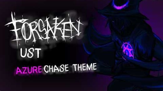 Azure chase theme ~ Forsaken UST [LASTREMAKE]