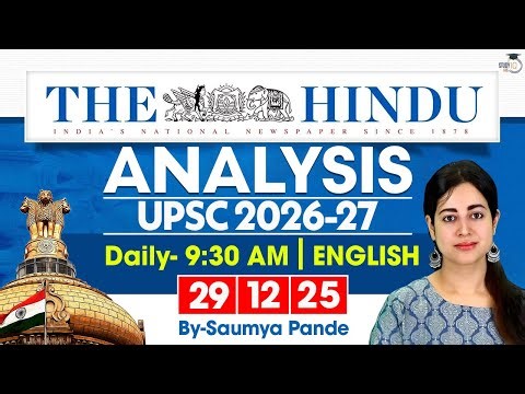 The Hindu Analysis | 29 December 2025 | Daily Newspaper Analysis for UPSC CSE | By Saumya Pande