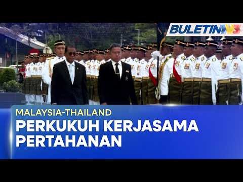MALAYSIA-THAILAND | Komited Segerakan Pemeterian MoU Kerjasama Pertahanan (BU)
