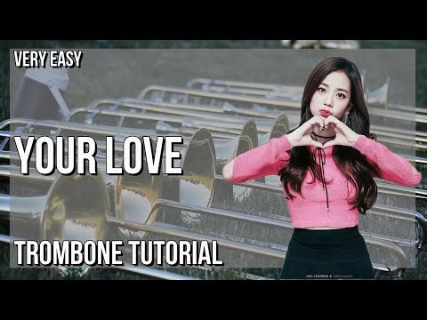 SUPER EASY: How to play Your Love by Jisoo on Trombone (Tutorial)