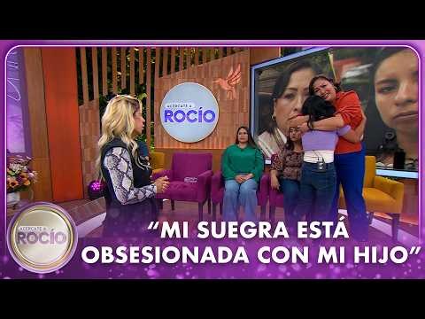 "Mi suegra está obsesionada con mi hijo" | Acércate A Rocío