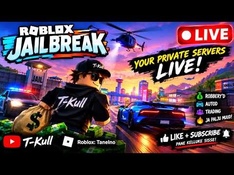 🔴 ROBLOX JAILBREAK LIVE 🔥 YOUR PRIVATE SERVERS | TKull