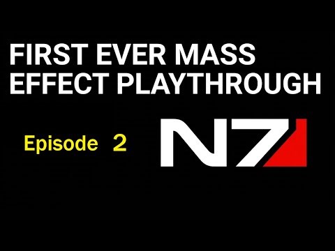 First Ever Mass Effect First Playthrough! Blind Playthrough Day 2