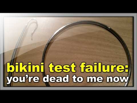 Bikini Test Failure - You're Dead To Me Now