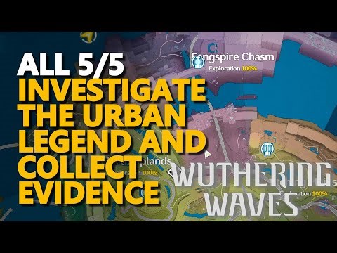 Investigate the urban legend and collect evidence Wuthering Waves All 5/5