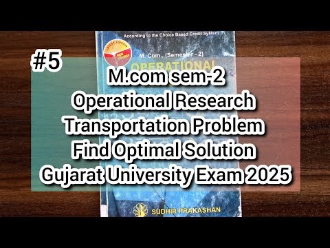 #5 Transportation problem | optimal solution | Gujarat University 2025 Solution | M.com sem-2