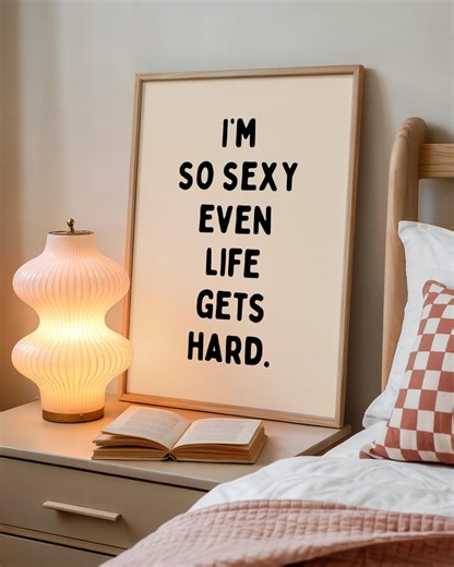 I'm so Sexy Even Life Gets Hard Print | Funny Adult Humor Wall Art | Cheeky Bedroom Poster | Beige & Black - Etsy UK