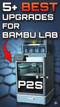 BEST UPGRADES and MODS for Bambu Lab P2S - 2026 #bambulab