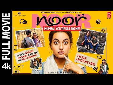 NOOR Full Movie | Sonakshi Sinha | Kanan Gill, Shibani Dandekar, Purab Kohli | Hindi Movie