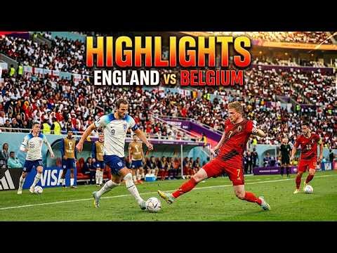 🔴 Highlights ENGLAND vs BELGIUM | Pure Drama & Last-Gasp Goal