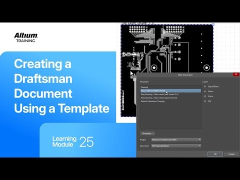 Altium Training - Draftsman: Creating a Draftsman Document Using a Template