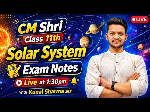 CM shri | Class-11th | Solar System | Live🔴 | Kunal Sharma sir