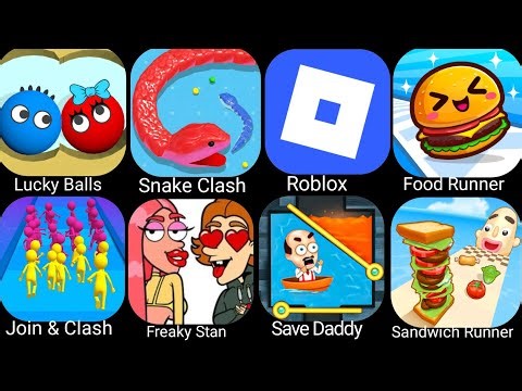 Lucky Balls,Snake Clash,Roblox,Food Runner,Join & Clash,Freaky Stan,Save Daddy,Sandwich Runner