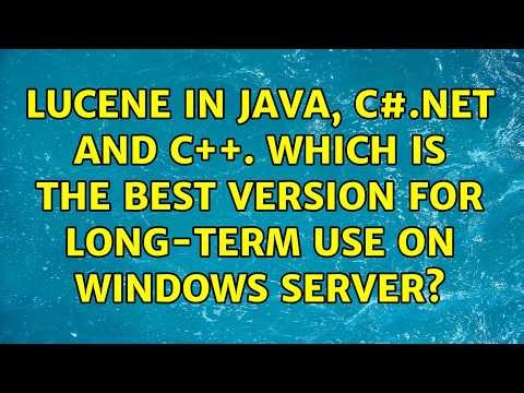 Lucene in Java, C#.Net and C++. Which is the best version for long-term use on Windows server?