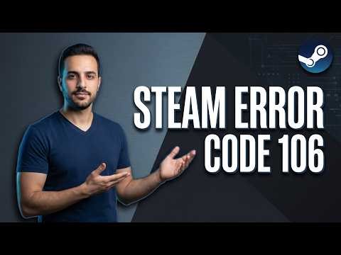 Steam Error Code 106 (Easy Fix Guide)