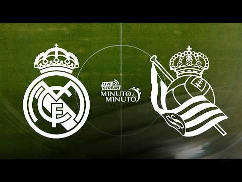 ⏱️ MINUTO A MINUTO | Real Madrid vs Real Sociedad | LaLiga