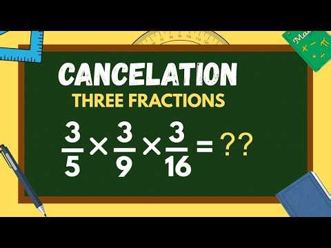 How To Multiply Three Fractions | Cross Multiplication | Cancellation