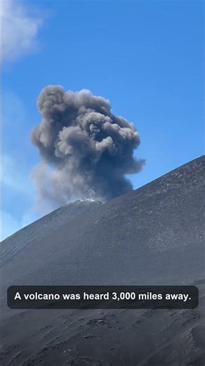 A volcano was heard 3,000 miles away