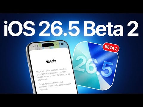 iOS 26.5 Beta 2 - Apple Ads Are Officially Here!