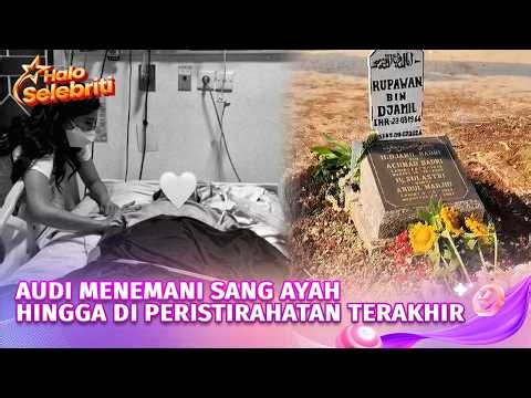 Audi Marissa Setia Temani Sang Ayah Hingga ke Peristirahatan Terakhir | Halo Selebriti