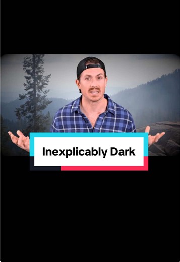 Inexplicably Dark