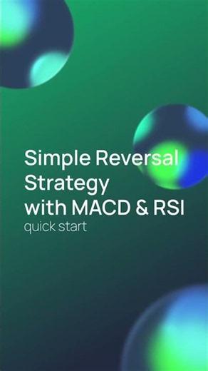 Simple Reversal Strategy with MACD & RSI quick start