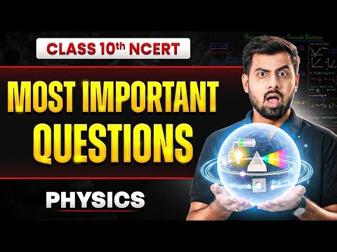 Class 10 Physics - NCERT Most Important Questions 🔥 | Class 10 Science | Tushar Sir