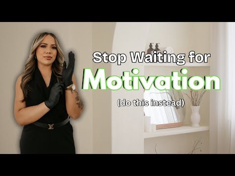 STOP WAITING FOR MOTIVATION.. DO THIS INSTEAD | KRISTEN MARIE | LICENSED ESTHETICIAN | GOING SOLO