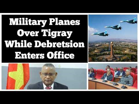 Military Planes Over Tigray While Debretsion Gebremichael & Tigray Military Forcibly Enter Office