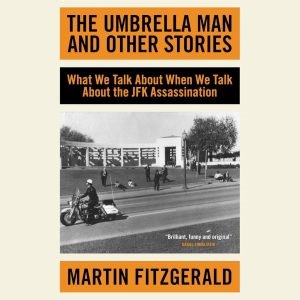 The JFK Assassination: The human stories behind one of history’s most scrutinised events
