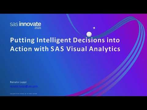 Putting Intelligent Decisions into Action with SAS Visual Analytics