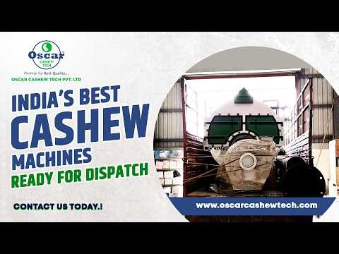 India’s Premium Cashew Processing Machines Ready for Dispatch! 🚛 | Oscar Cashew Tech