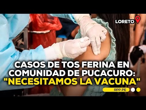 Comunidad de Pucacuro en Loreto registra tos ferina y no recibe vacunación anunciada #CONEXIONRPP