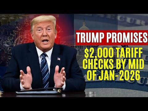Trump promises $2,000 tariff checks by mid OF Jan-2026