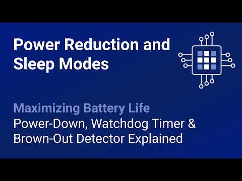 Power Reduction and Sleep Modes: Maximizing Battery Life