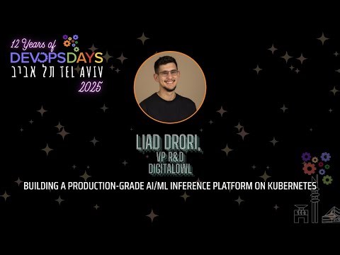 Building a Production-Grade AI/ML Inference Platform on Kubernetes, Liad Drori
