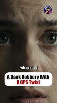 A Bank Robbery With a GPS TWIST