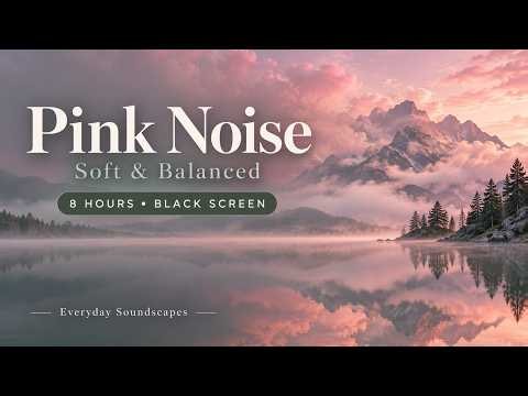 Pink Noise | 8 Hours | Black Screen | Everyday Soundscapes