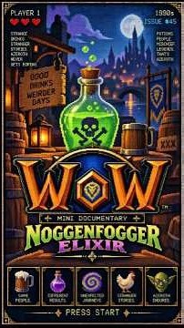 Noggenfogger Elixir - A World of Warcraft Mini Documentary