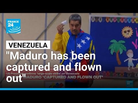 Venezuela: Trump says "Maduro has been captured and flown out" of the country • FRANCE 24 English