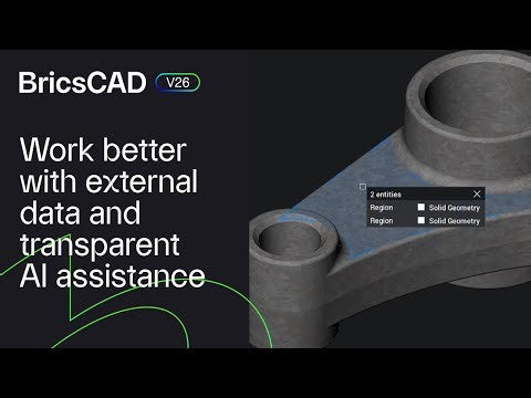 Work better with external data and transparent AI assistance│BricsCAD V26.2 Demo
