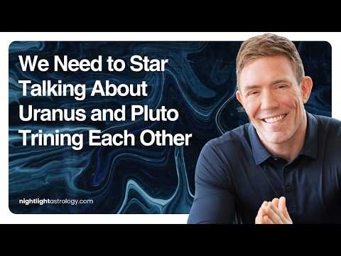 We Need to Start Talking About Uranus and Pluto Trining Each Other