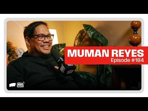 MUMAN REYES | DougBrock Radio Podcast Episode 184
