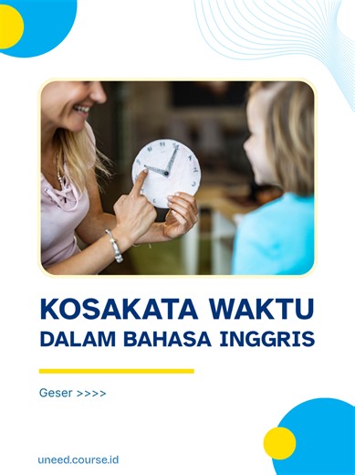Kosakata Waktu dalam Bahasa Inggris: 100 Kata Penting