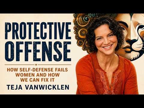 Protective offense How self defense fails women | Teja VanWicklen